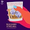 Girly Drinks by Mallory O'Meara