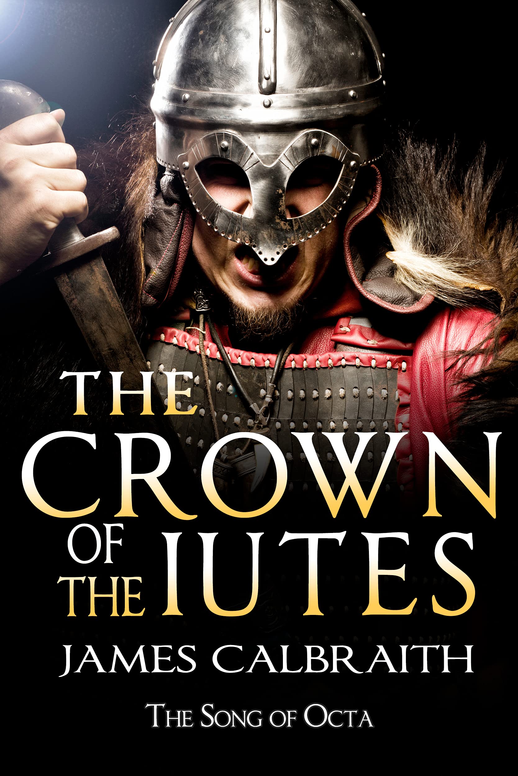 The Crown of the Iutes (Song of Octa #3; The Song of Britain #6)