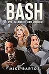 BASH: Love, Madne...