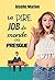 Le Pire Job du monde ou pre...