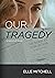 Our Tragedy (Janes #1)