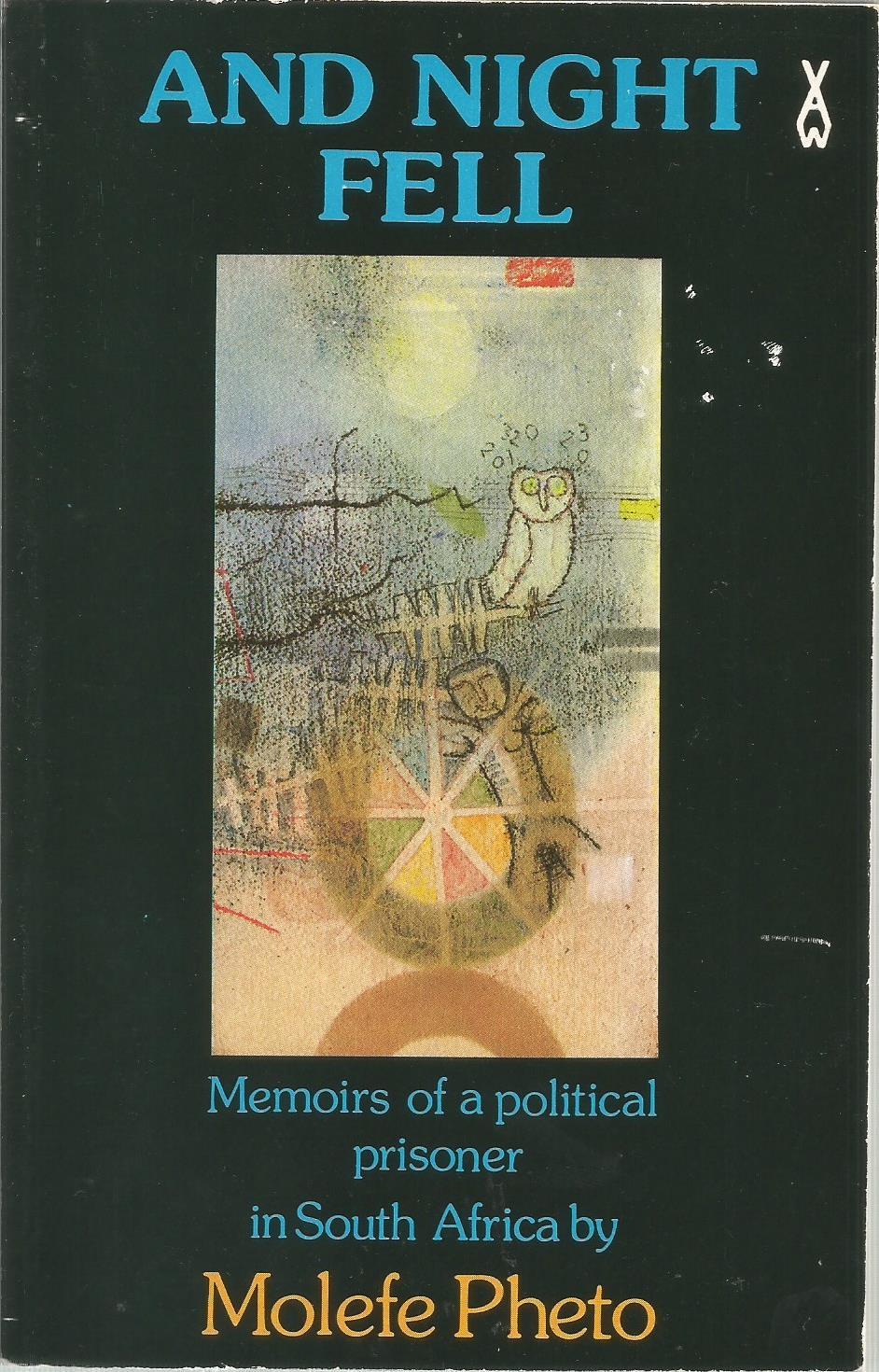 And Night Fell: Memoirs Of A Political Prisoner In South Africa