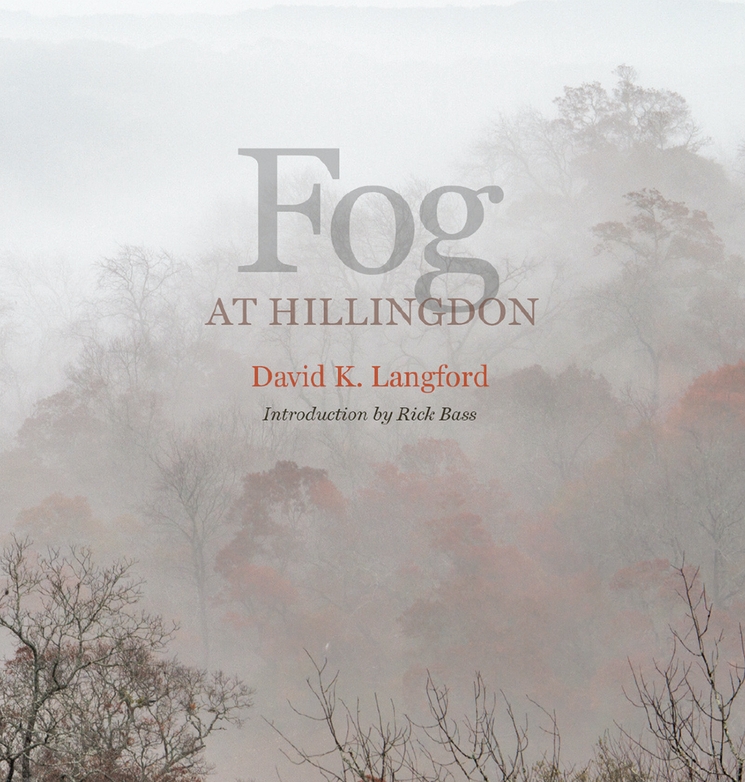Fog at Hillingdon (Kathie and Ed Cox Jr. Books on Conservation Leadership, sponsored by The Meadows Center for Water and the Environment, Texas State University)