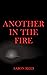 Another in the Fire