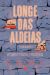 Longe das Aldeias