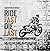 Ride Fast, Die Last