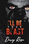I'll Be Your Beast
