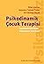 Psikodinamik Çocuk Terapisi Eşliğinde Bir Oyun Dünyasına Yolculuk