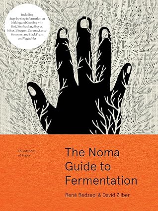 Foundations of Flavor: The Noma Guide to Fermentation