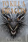 To Kill A Dragon:...