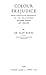 Colour prejudice, with particular reference to the relationship between whites and Negroes,