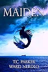 Maiden by T.C.  Parker