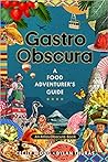 Gastro Obscura: A...