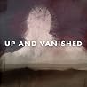 Up and Vanished S...