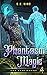 Phantasm Magic (The Last Ma...