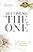 Becoming The One
