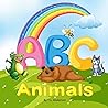 ABC Animals: Love Learning ABC’s with over 75 Amazing Animals (perfect for Toddlers and Kids Ages 3-5)