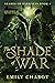 The Shade of War (Shades of...