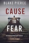 Cause to Fear