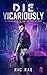 Die Vicariously