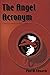 The Angel Acronym: A Myster...