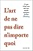 L'art de ne pas dire n'importe quoi: Ce que le bon sens doit aux mathématiques