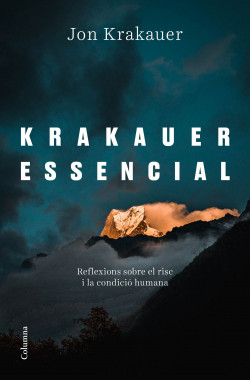 Krakauer essencial. Reflexions sobre el risc i la condició humana (Unknown Binding)