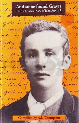And Some Found Graves: The Goldfields Diary of John Aspinall (Paperback)
