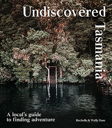 Undiscovered Tasmania (Flexibound)
