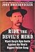 Ride the Devil's Herd: Wyatt Earp's Epic Battle Against the West's Biggest Outlaw Gang