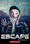Escape by K.R. Alexander Escape by K.R. Alexander