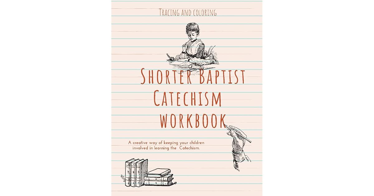 Shorter Baptist Catechism Workbook (Tracing and Coloring) For kids