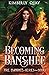 Becoming Banshee (Fire Banshee #1)