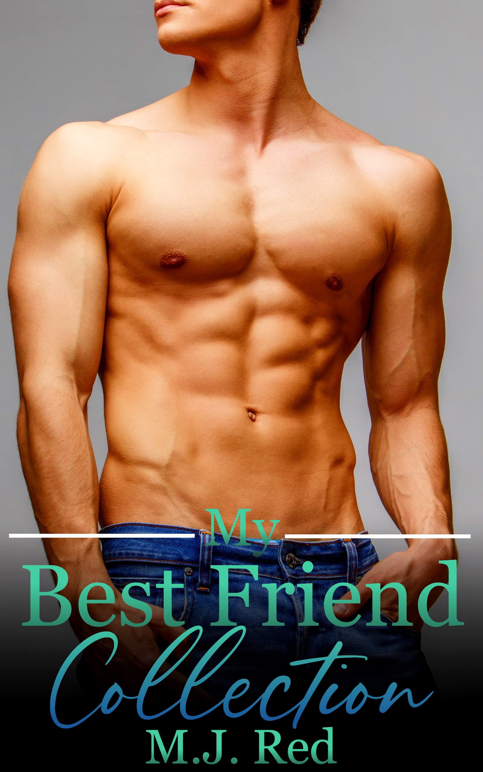 My Best Friend Collection : 6 MM Explicit First Time Straight to Gay Erotic Shorts (Kindle Edition)