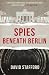 Spies Beneath Berlin