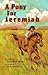 A Pony for Jeremiah by Robert H.     Miller