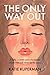The Only Way Out by Katie Kuperman