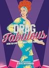 Be Drag Fabulous:...