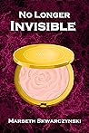 No Longer Invisible (The Rose Collection Book 3) Book cover for No Longer Invisible (The Rose Collection Book 3)