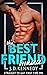 The Best Friend Bromance by J.D.  Kennedy