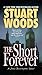 The Short Forever by Stuart Woods