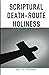 Scriptural Death-Route Holiness