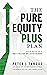 The Pure Equity Plus Plan: Your Path To A Multi-Million Dollar Retirement