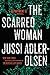 The Scarred Woman by Jussi Adler-Olsen