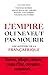 L'Empire qui ne veut pas mourir. Une histoire de la Françafrique