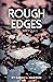Rough Edges