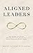 Aligned Leaders: Sage Wisdo...