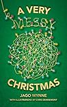 A Very Messy Christmas by Jago Wynne