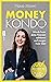 Money Kondo – Wie du heute deine Finanzen aufräumst und morgen freier lebst: Erfolgreich sparen und anlegen – Ausgezeichnet mit dem Comdirect Finanzblog-Award (German Edition)