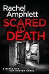 Scared to Death by Rachel Amphlett Scared to Death by Rachel Amphlett